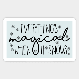 Everything's magical when it snows Magnet